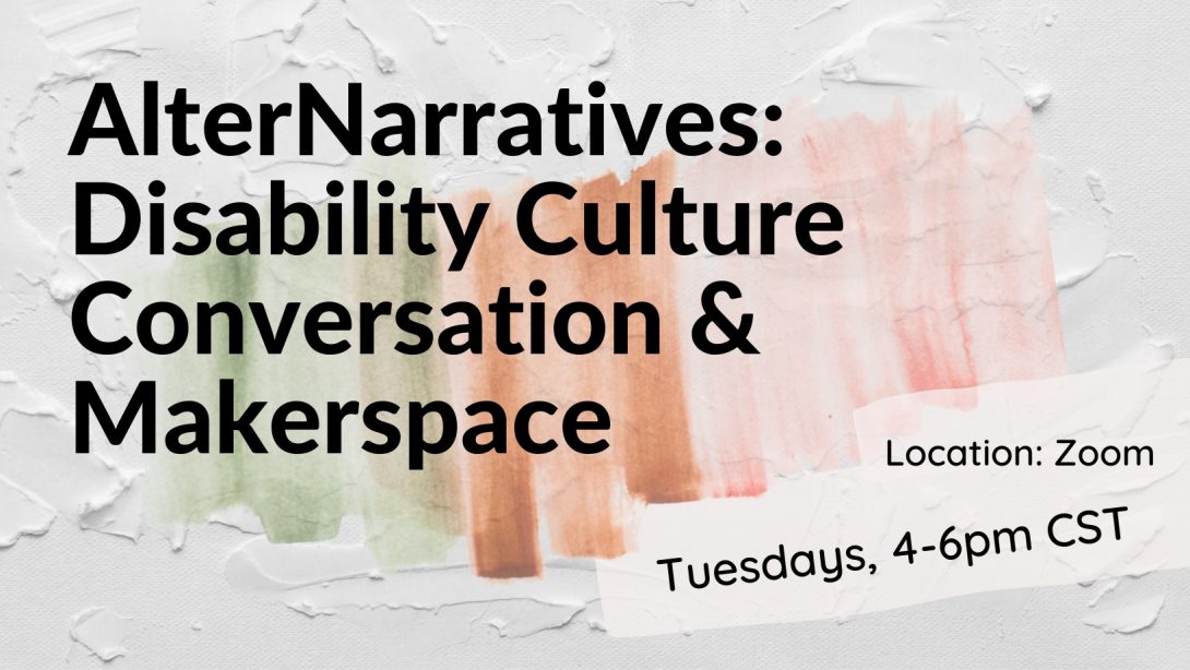 AlterNarratives Disability Culture Conversation & Makerspace Flyer
