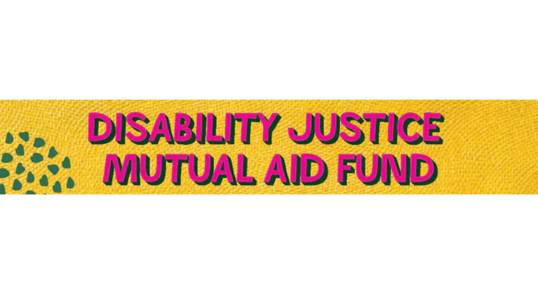 text that says “Disability Justice Mutual Aid Fund”