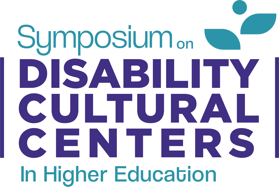 Symposium on Disability Cultural Centers in Higher Education logo, with “Symposium on” in thin aqua text, sitting on top of “Disability Cultural Centers” in a central block of bold purple text, and “in Higher Education” in small, bolded aqua text underneath. To the upper right are abstract aqua leaf shapes and a circle, suggesting a plant with a bud.